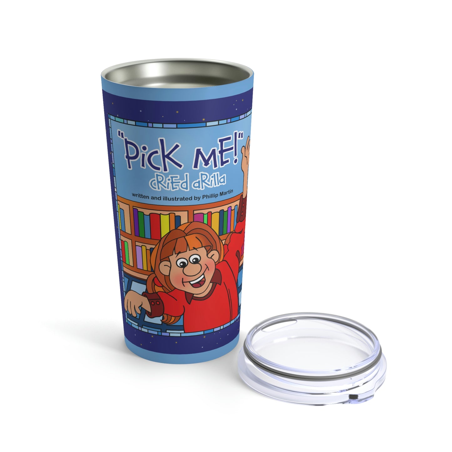 Pick Me Cried Arilla Tumbler 20oz