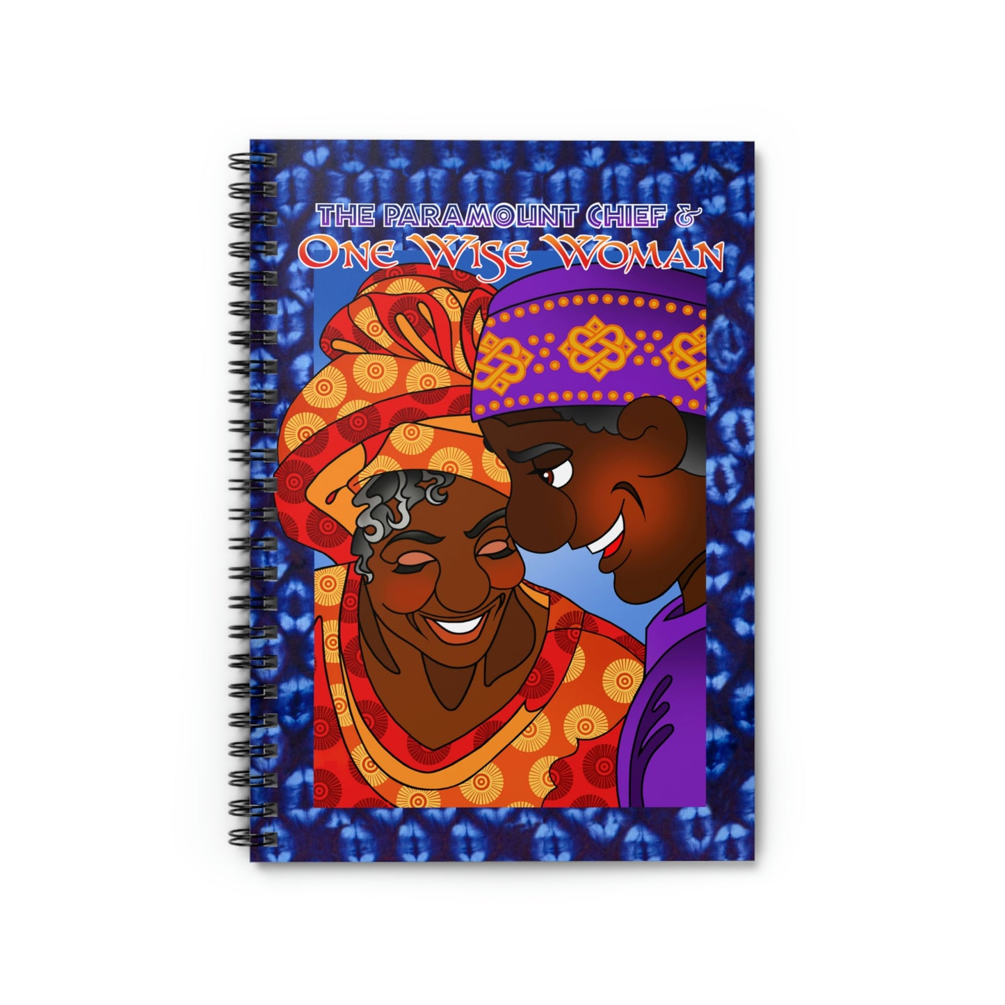 The Paramount Chief and One Wise Woman Spiral Notebook - Ruled Line