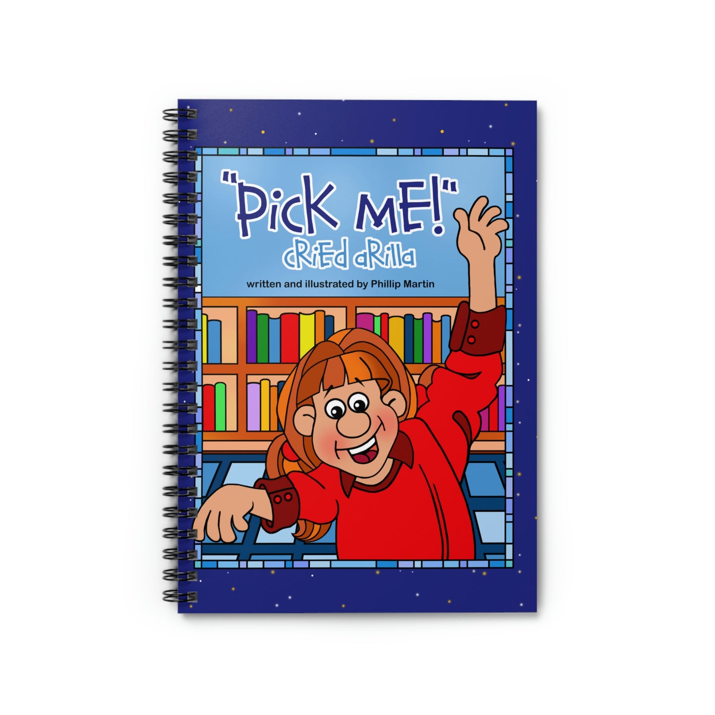 Pick Me Cried Arilla! Spiral Notebook - Ruled Line