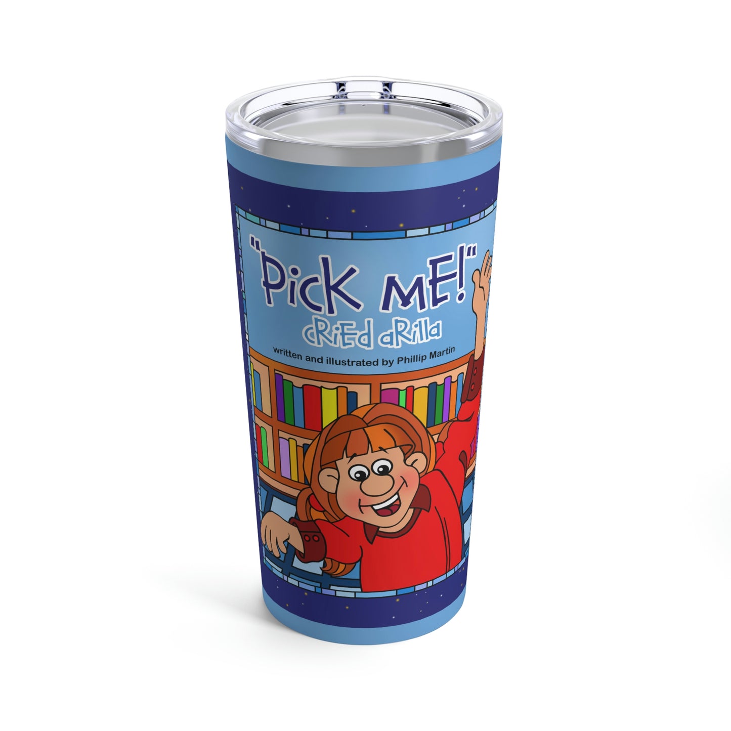Pick Me Cried Arilla Tumbler 20oz