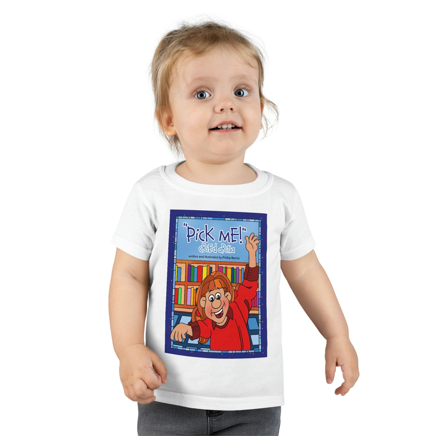 Pick Me Cried Arilla! Toddler T-shirt
