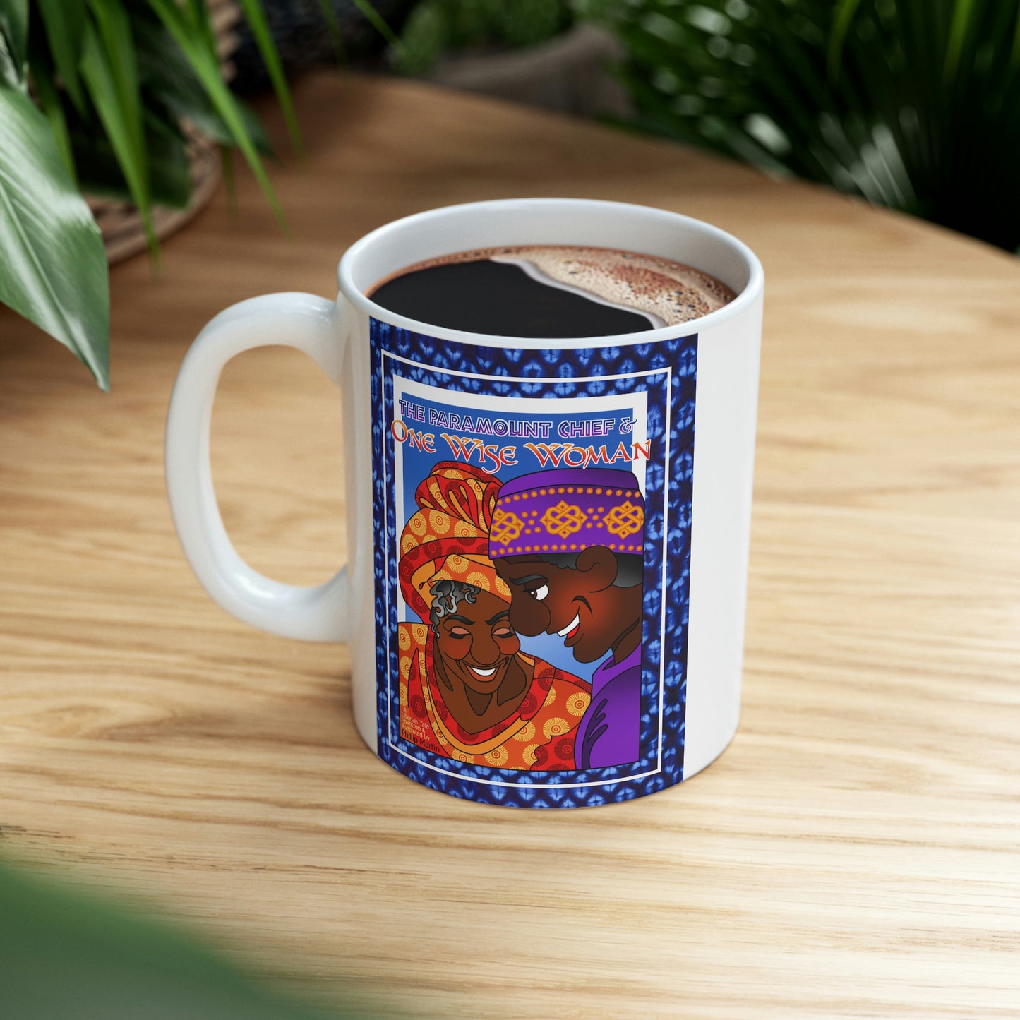 The Paramount Chief and One Wise Woman Ceramic Mug 11oz