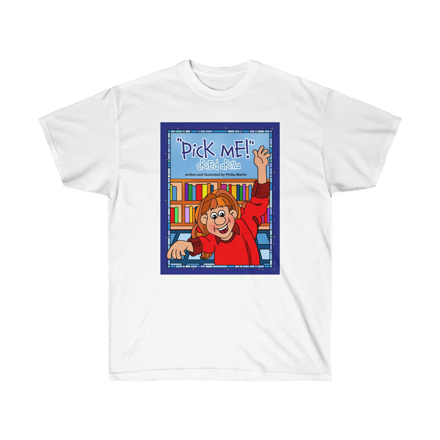 Pick Me Cried Arilla! Unisex Ultra Cotton Tee