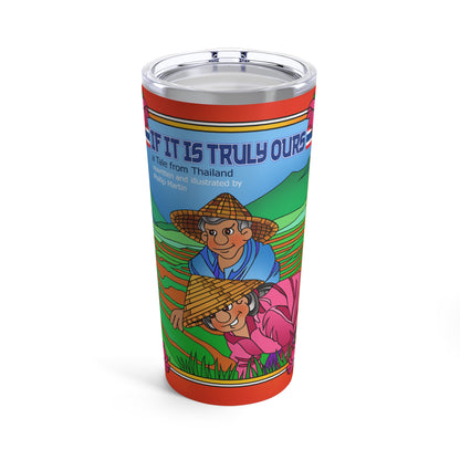 If It Is Truly Ours Tumbler 20oz