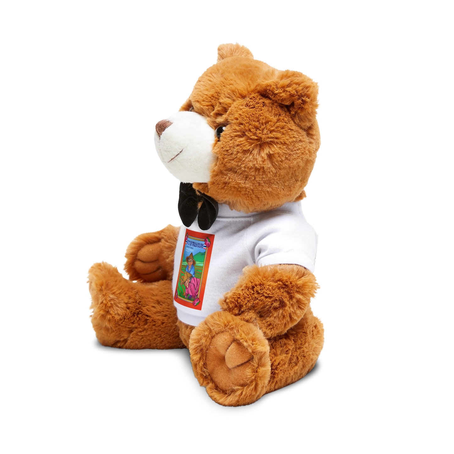 If It Is Truly Ours Teddy Bear with T-Shirt