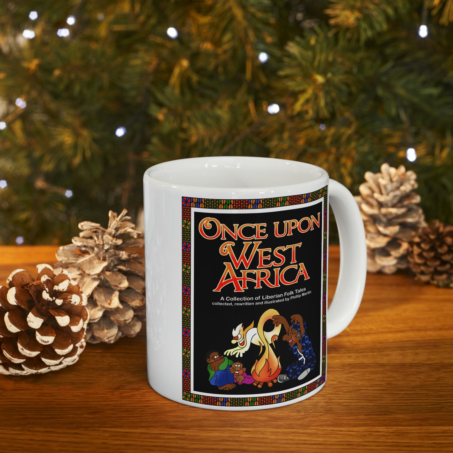 Once Upon West Africa!! Ceramic Mug 11oz