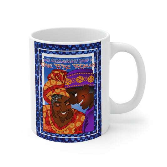 The Paramount Chief and One Wise Woman Ceramic Mug 11oz