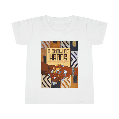 A Show of Hands Toddler T-shirt