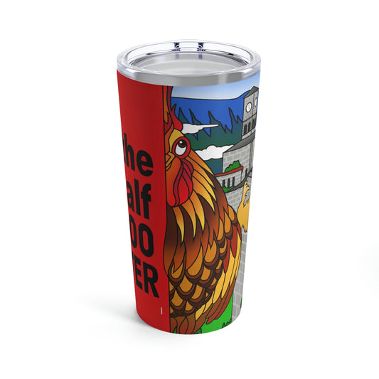 The Half Rooster Tumbler 20oz