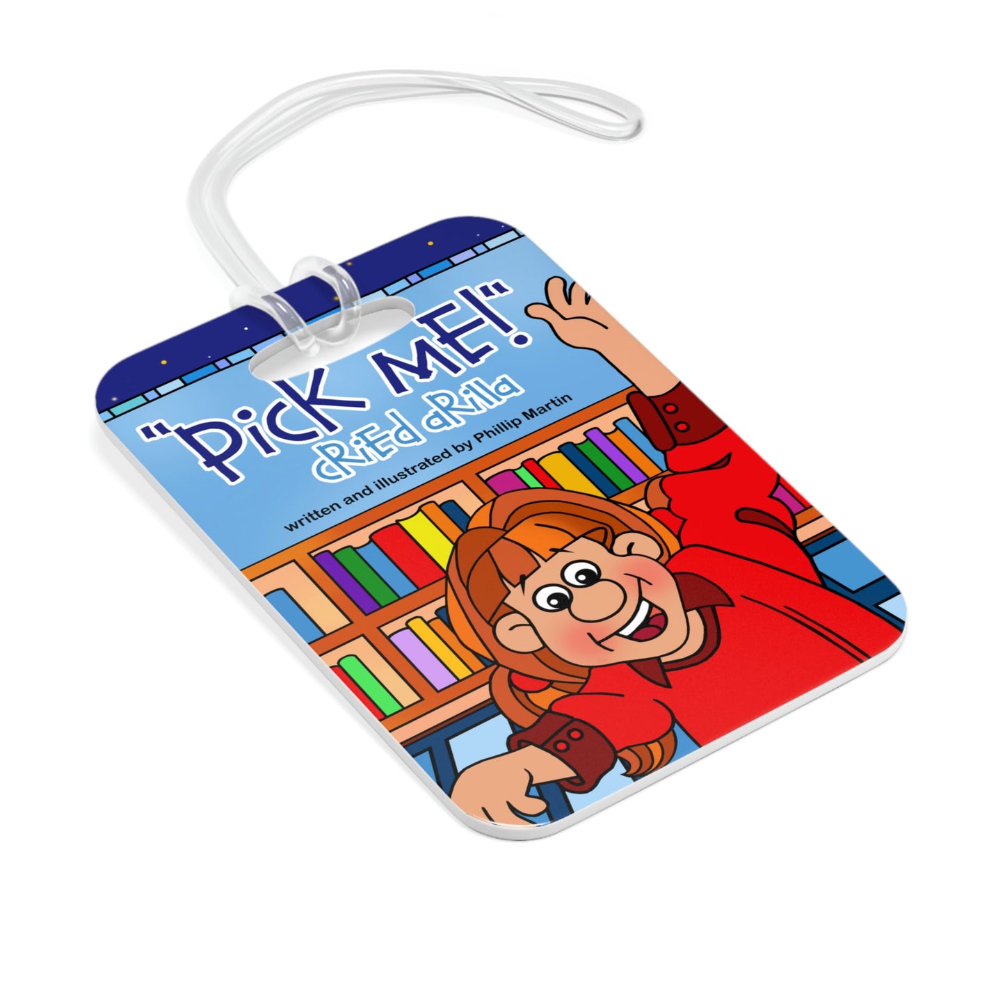 Pick Me Cried Arilla! Bag Tag