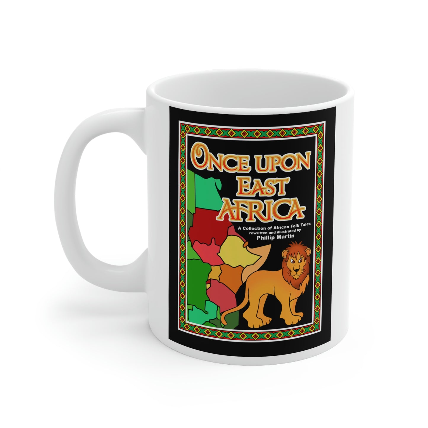 Once Upon East Africa!! Ceramic Mug 11oz