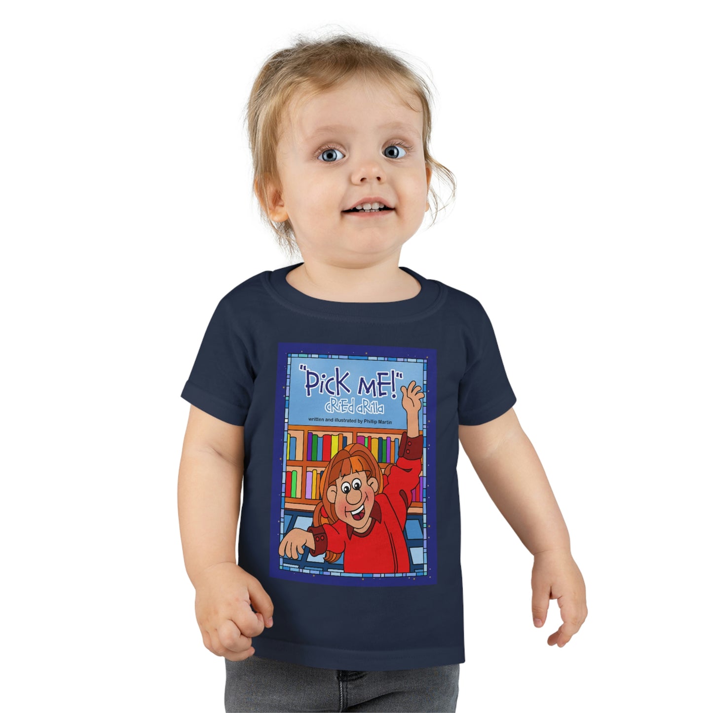 Pick Me Cried Arilla! Toddler T-shirt