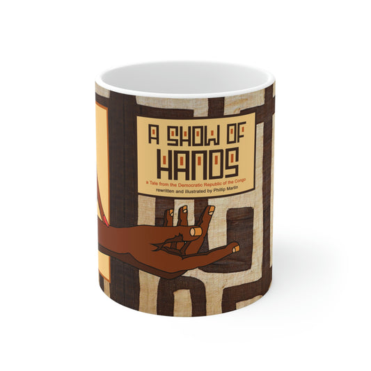 A Show of Hands!!! Ceramic Mug 11oz
