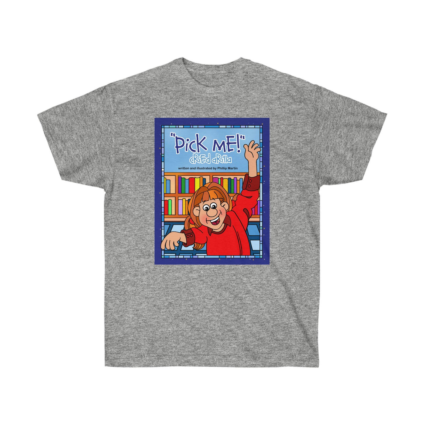 Pick Me Cried Arilla! Unisex Ultra Cotton Tee