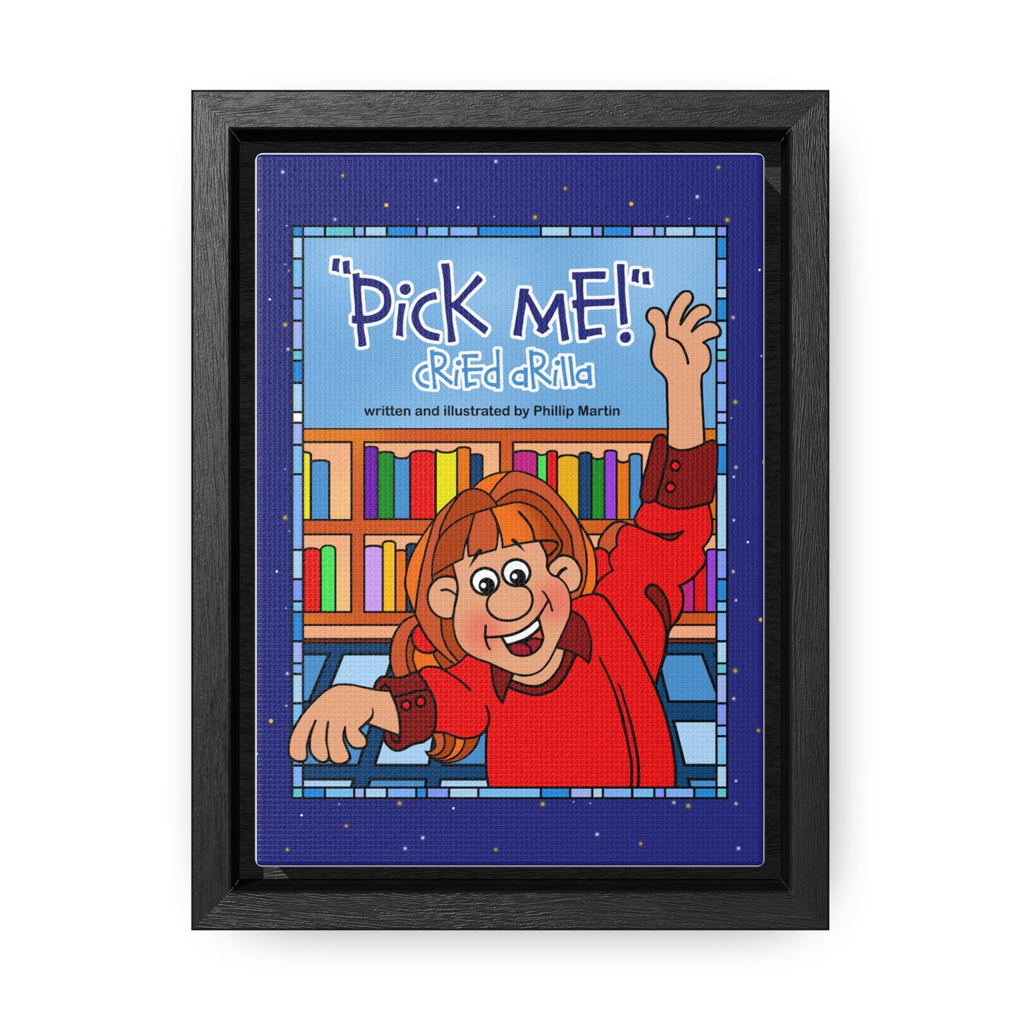 Pick Me Cried Arilla! Gallery Canvas Wraps, Vertical Frame