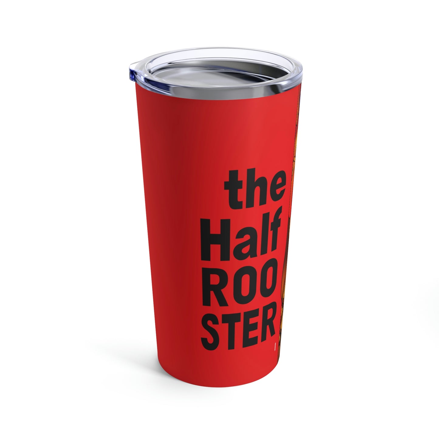 The Half Rooster Tumbler 20oz