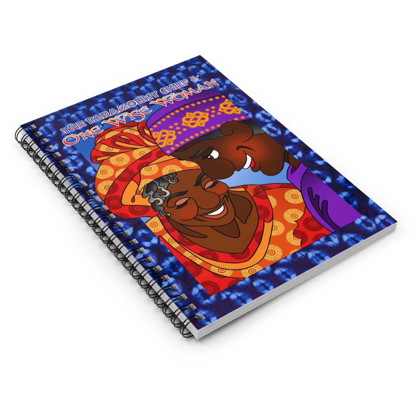 The Paramount Chief and One Wise Woman Spiral Notebook - Ruled Line