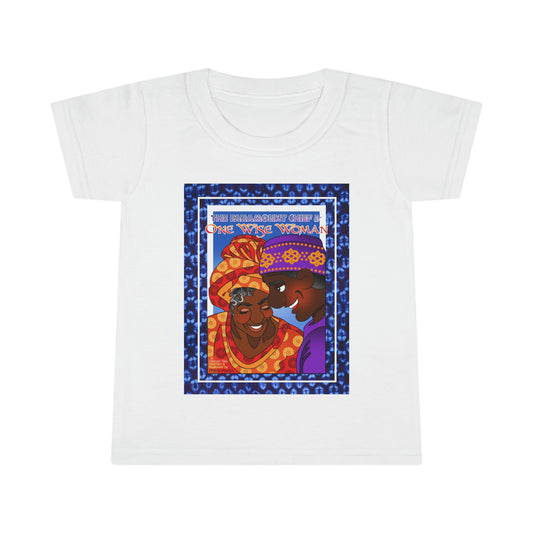 The Paramount Chief and One Wise Woman Toddler T-shirt
