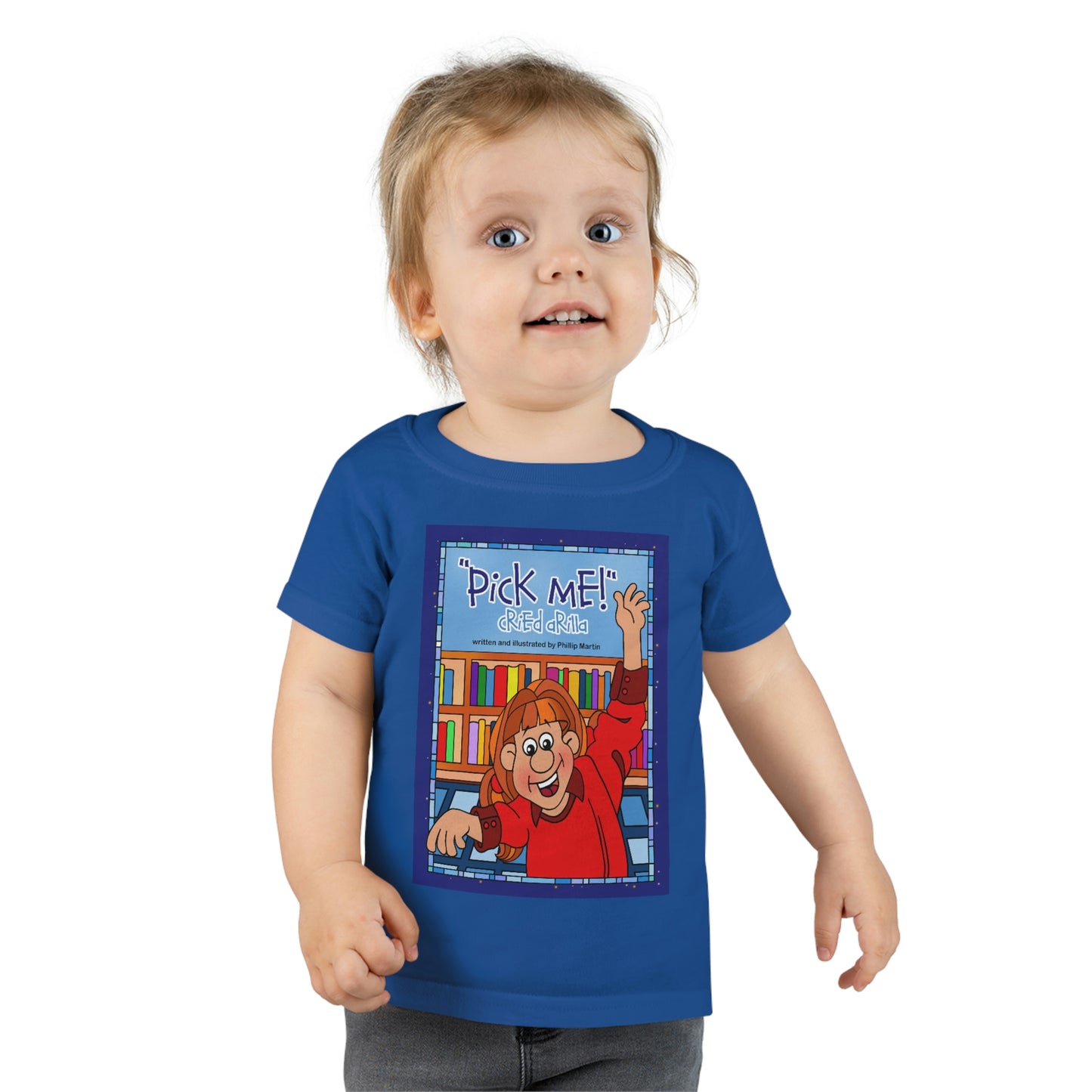 Pick Me Cried Arilla! Toddler T-shirt