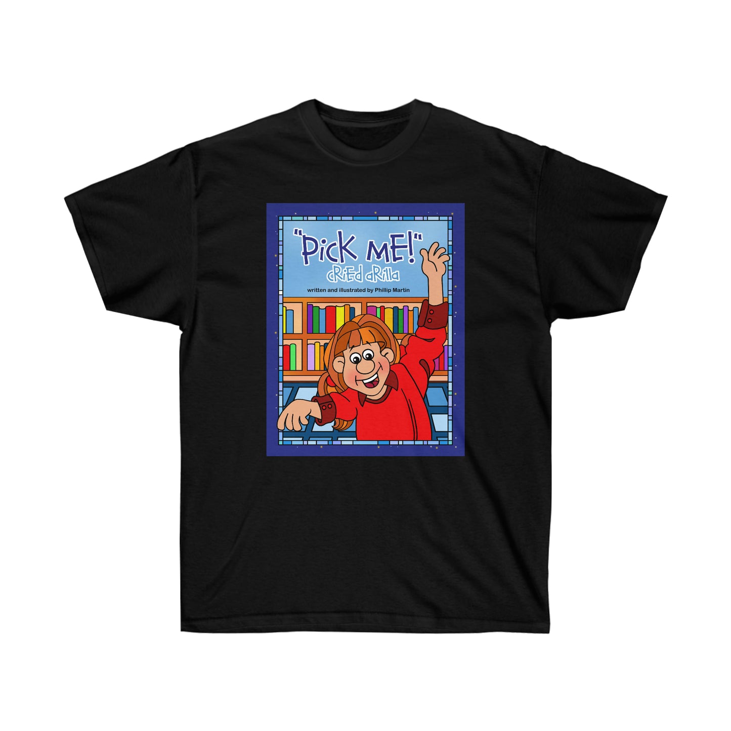 Pick Me Cried Arilla! Unisex Ultra Cotton Tee