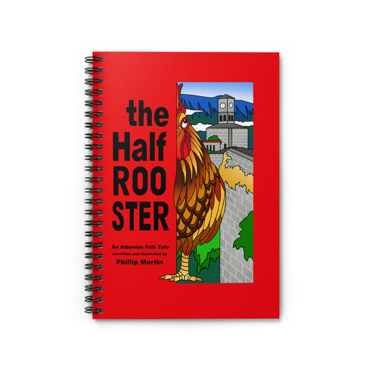 The Half Rooster Spiral Notebook - Ruled Line