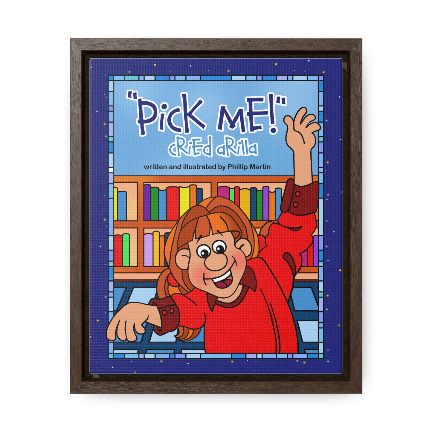 Pick Me Cried Arilla! Gallery Canvas Wraps, Vertical Frame