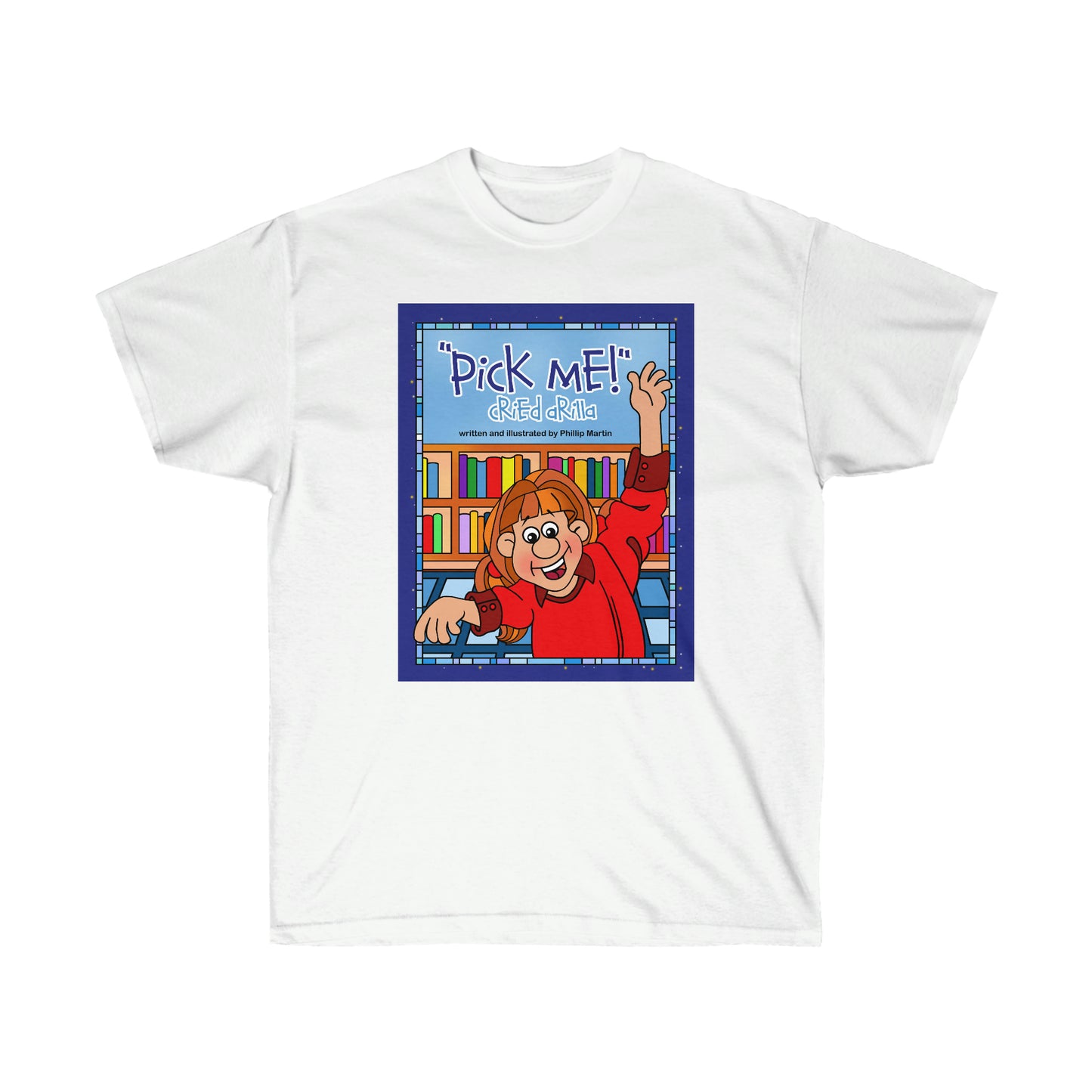 Pick Me Cried Arilla! Unisex Ultra Cotton Tee