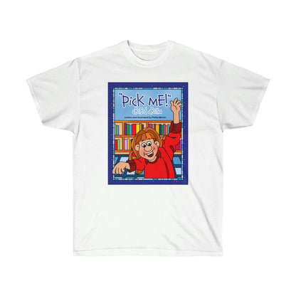 Pick Me Cried Arilla! Unisex Ultra Cotton Tee