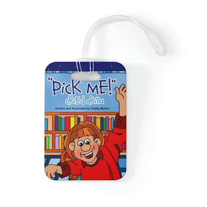 Pick Me Cried Arilla! Bag Tag